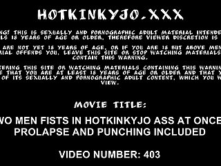 European Two men fists in Hotkinkyjo ass at once. Prolapse & punching